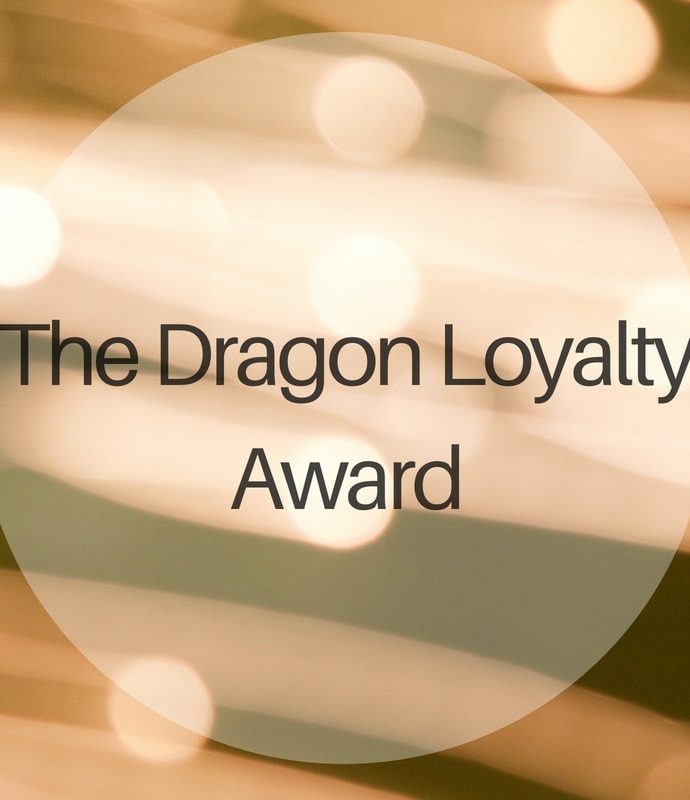 The Dragon Loyalty Award - michalah francis