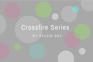 Review of Crossfire Series by Sylvia Day- michalah francis