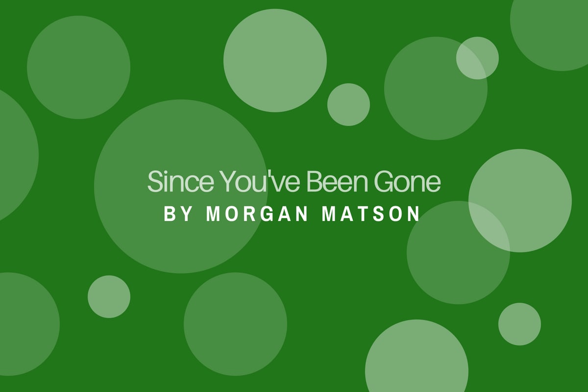 Review of Since You've Been Gone by Morgan Matson - michalah francis