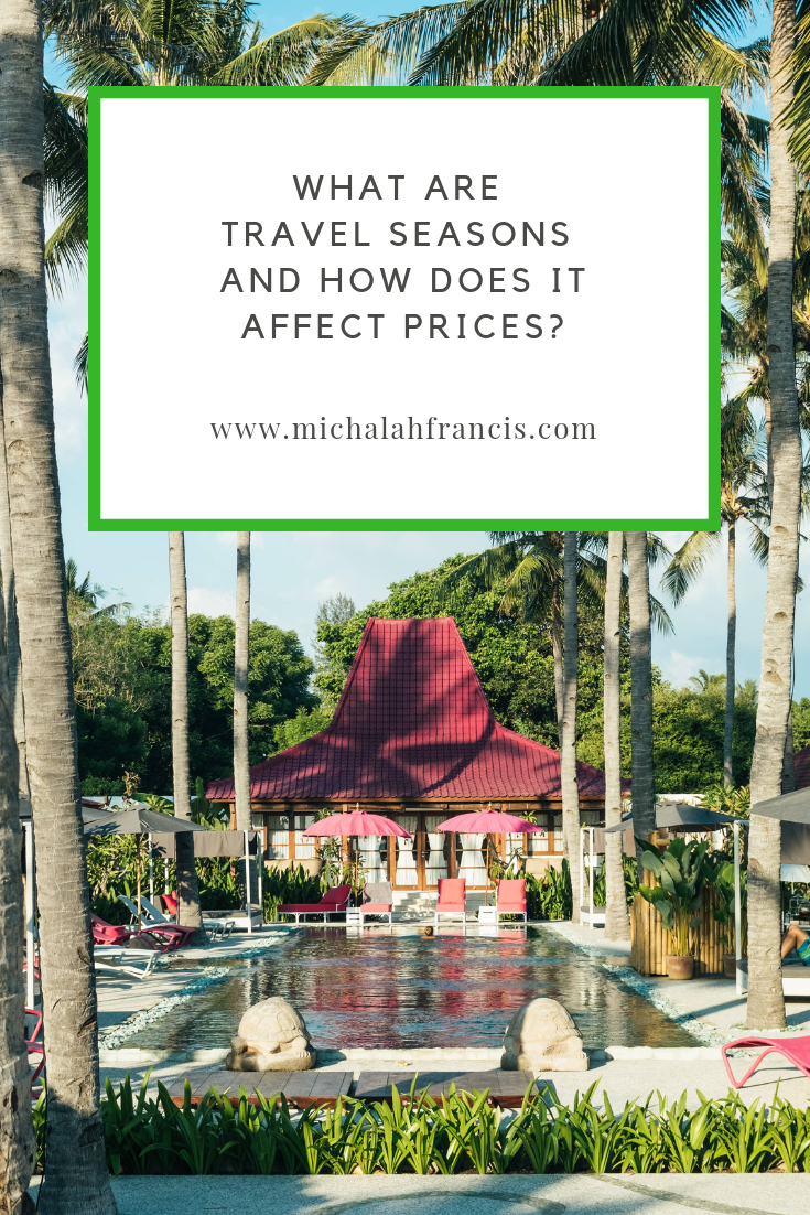 What are travel seasons and how does it affect prices - michalah francis